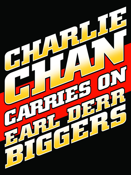 Title details for Charlie Chan Carries On by Earl Derr Biggers - Wait list